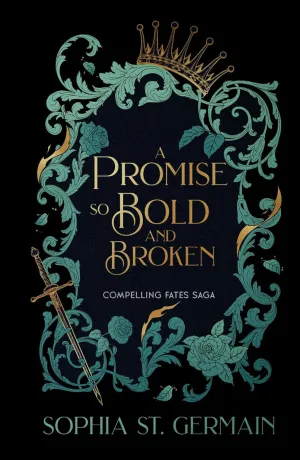A Promise so Bold and Broken (Compelling Fates Saga) Hardcover  April 30, 2025