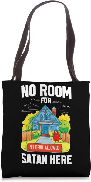 NO ROOM FOR SATAN HERE Tote Bag