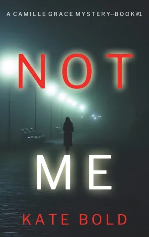 Not Me (A Camille Grace FBI Suspense Thriller-Book 1) Hardcover  April 7, 2022